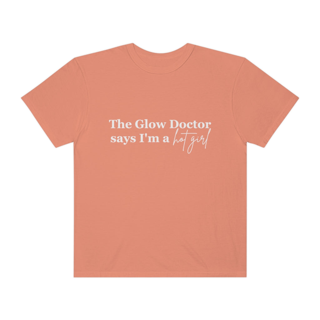 The Glow Doctor Says I'm A Hot Girl Shirt image 2