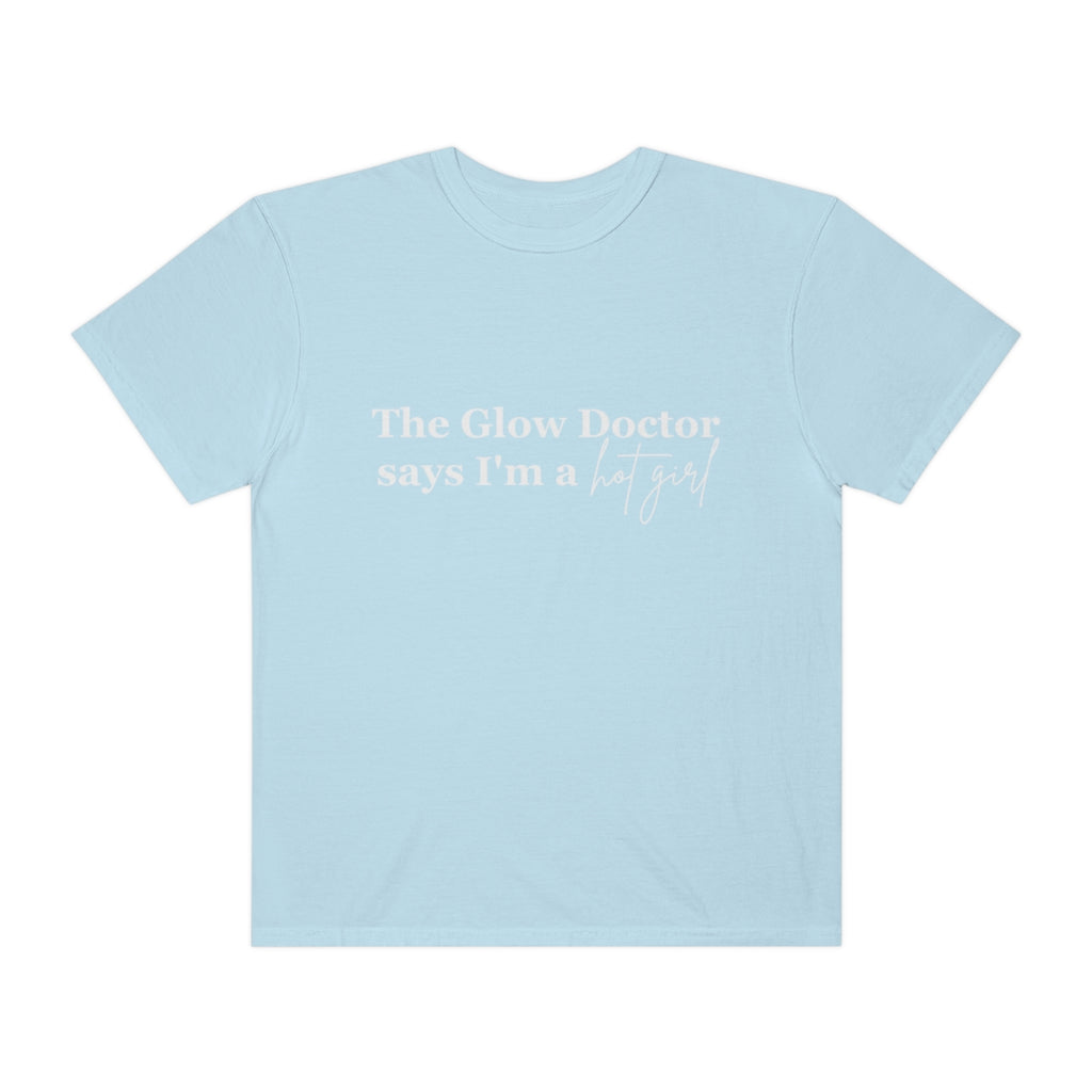 The Glow Doctor Says I'm A Hot Girl Shirt image 3